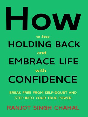cover image of How to Stop Holding Back and Embrace Life with Confidence